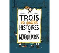 Trois ou quatre histoires de mousquetaires Perceval Barrier (Illustration), Thomas Bretonneau (Auteur)