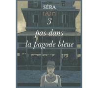 Trois pas dans la pagode bleue - Séra - Neuvieme Monde - broché - Bande dessinée