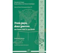 Trois Pays, Deux Guerres. une Femme Dans la Tourmente