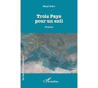 Mazal Ankri – Trois Pays pour un exil – Roman – Broché
