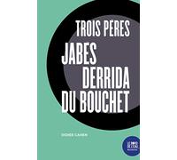 Trois pères: Jabès, Derrida, Du Bouchet