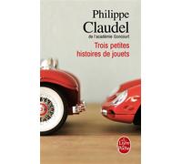 Trois petites histoires de jouets - Philippe Claudel - Lgf - Poche - Roman