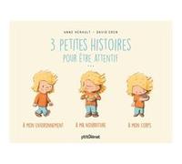 Trois petites histoires pour être attentif Anne Herault (Auteur), David Cren (Illustration)