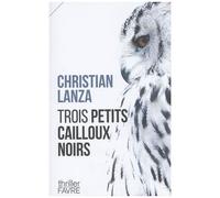 Trois Petits Cailloux Noirs