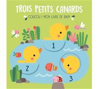 Trois petits canards livre bain: Coucou ! Mon livre de bain