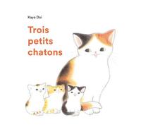 Trois petits chatons - Kaya Doi - Ecole Des Loisirs - cartonné - Album jeunesse