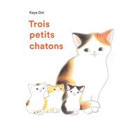 Trois petits chatons - Kaya Doi - Ecole Des Loisirs - Poche - Album éveil dès la naissance