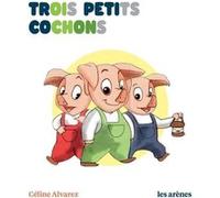 Trois petits cochons Céline Alvarez (Auteur), Julie Machado (Illustration)