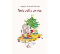Grégoire Solotareff – Trois petits contes – illustré par Nadja – Flammarion
