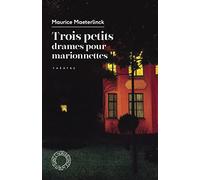 Trois petits drames pour marionnettes