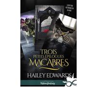 Trois petits épilogues macabres Guide pour nécromancien en herbe, T7 - Hailey Edwards - Collection Infinity - broché - Roman