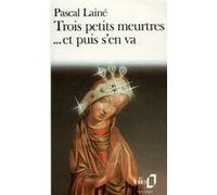 Trois petits meurtres... et puis s'en va Pascal Lainé (Auteur)