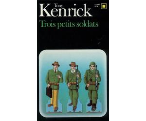 Trois petits soldats - Tony Kenrick - Gallimard - broché - Livre