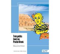 Trois petits tours au Proche-Orient - Maryvonne Chénel - Nombre 7 - broché - Récit