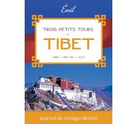 Trois Petits Tours au Tibet: Journal de voyages illsutré