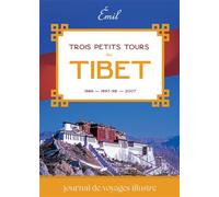 Trois Petits Tours au Tibet Journal de voyages illsutré - Emil - Bookelis - broché - Guide