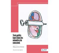 Trois petits tours dans les méandres du conscient - Maryvonne Chénel - Nombre 7 - broché - Récit