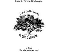 Trois petits tours et puis s'en vont... Simon-Boulanger Luce (Auteur)