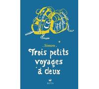 Trois petits voyages à deux