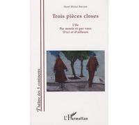 Trois pièces closes L'île, Par monts et par vaux, D'ici et d'ailleurs - Henri-Michel Boccara - L'harmattan - broché - Théâtre