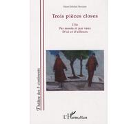 Trois pièces closes L'île, Par monts et par vaux, D'ici et d'ailleurs - Henri-Michel Boccara - L'harmattan - broché - Théâtre