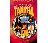 Trois piliers du tantra - - Pierre Bédard - Courteau Louise - Livre