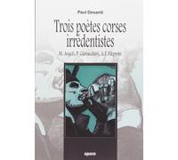 Trois poètes corses irrédentistes: M. Angeli, P. Giovacchini, A.F. Filippini