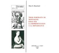 Trois portraits de Montaigne : essai sur la représentation à la Renaissance - Marc Eli Blanchard - Nizet - broché - Livre