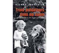 Trois prédateurs dans un salon Une histoire du chat, du chien et de l'homme - Pierre Jouventin - Belin - broché - Essai