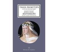 Trois Primitifs Suivi de Félicien Rops - Joris-Karl Huysmans - Des Lumieres Eds - broché - Essai