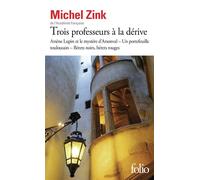 Trois professeurs à la dérive Arsène Lupin et le mystère d'Arsonval - Un portefeuille toulousain - Bérets noirs, bérets rouges - Michel Zink - Gallimard - Poche - Roman