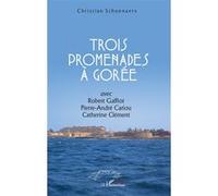 Trois promenades à Gorée Christian Schoenaers (Auteur)