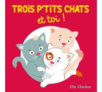 Trois p'tits chats et toi !