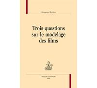 Trois Questions Sur Le Modelage Des Films