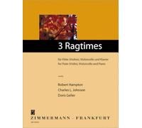 Trois Ragtimes: de R. Hampton, Ch. L. Johnson, D. Geller. flute (violin), cello and piano. Partition et parties.