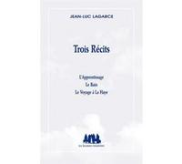 Trois récits Jean-Luc Lagarce (Auteur)