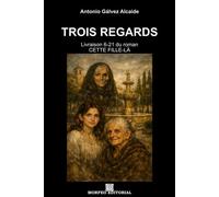 TROIS REGARDS - Antonio Gálvez Alcaide - Auto-Édition - ebook (ePub) - Livre