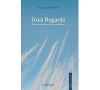 Trois Regards: Pour un bonheur sans conditions
