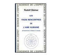 Trois Rencontres De L'Ame Humaine - Steiner - Anthroposophiques Romandes Eds - relié - Livre