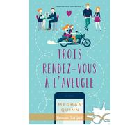 Trois rendez-vous à l'aveugle Rencontres imprévues, T1 - Meghan Quinn - MxM Bookmark - broché - Roman