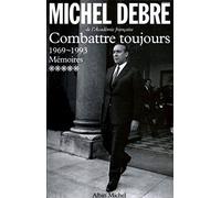 Trois Républiques pour une France - tome 5: Combattre toujours, 1969-1993