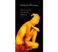 Trois rêves au Mont Mérou - François Devenne - Actes sud - broché - Roman