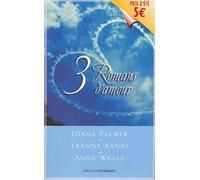 Trois romans d'amour: Un été pour séduire ; Fiancée... juste pour un soir ; Une croisière aux Maldives