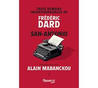 Trois romans incontournables de Frédéric Dard dit San-Antonio présentés par Alain Mabanckou