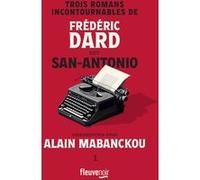 Trois romans incontournables de Frédéric Dard dit San-Antonio présentés par Alain Mabanckou Frédéric Dard (Auteur), San-Antonio (Auteur), Alain Mabanckou (Introduction), Maxime Gillio (Avant-propos)