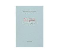 Trois Romans Trois Guerres - 14-18 À Travers Argot Et Langage « Populaire »