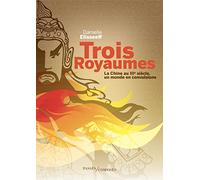 Trois Royaumes: La Chine au IIIe siècle, un monde en convulsions