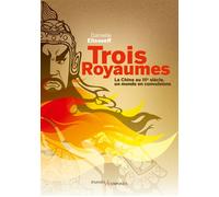 Trois Royaumes La Chine au IIIe siècle, un monde en convulsions - Danielle Elisseeff - Passés Composés - broché - Essai