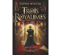 Trois Royaumes - Livre 2 - Guardaia