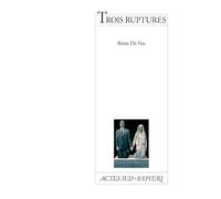 Trois ruptures – Actes Sud